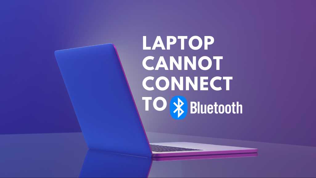 laptop cannot connect bluetooth